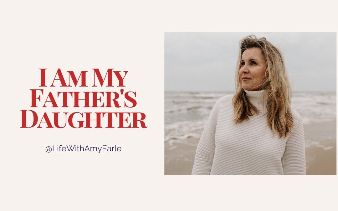 I am My father’s daughter